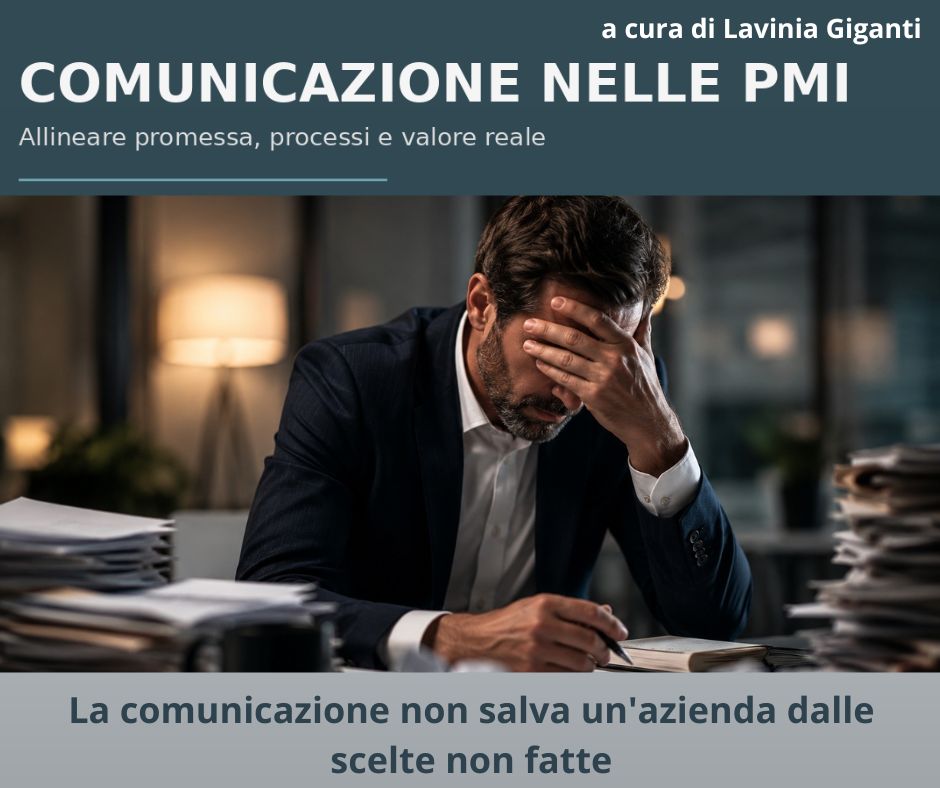 La comunicazione non salva un'azienda dalle scelte non fatte